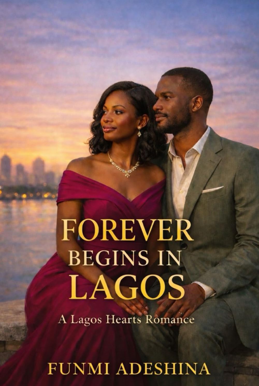 Forever Begins in Lagos: A Lagos Hearts Romance (The Lagos Hearts Collection)