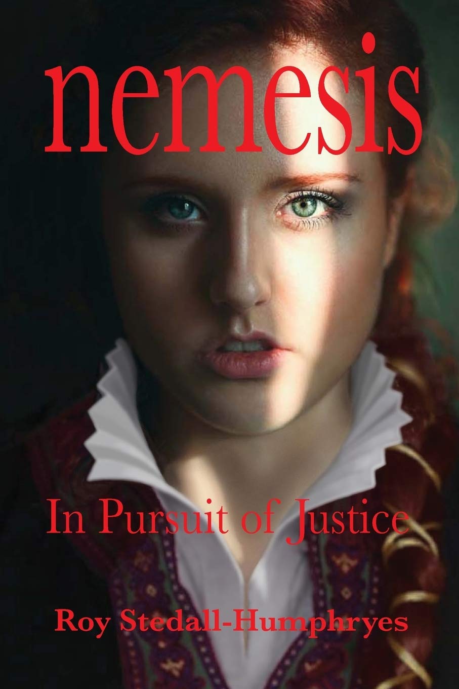 NEMESIS In Pursuit of Justice: Isabella, wife of Robert de Bellême. Her battle for survival against overwhelming odds. (Book three of the Bellême series)