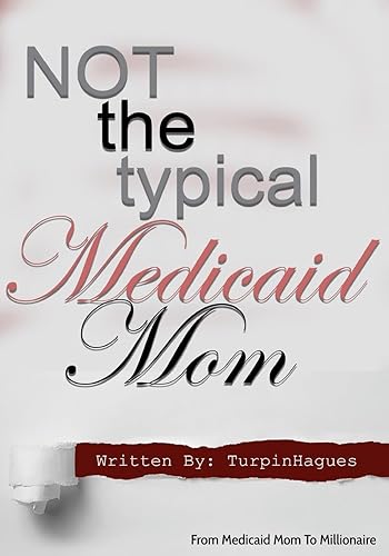Not the Typical Medicaid Mom: From Medicaid Mom to Millionaire