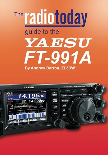 The Radio Today guide to the Yaesu FT-991A (Radio Today guides)
