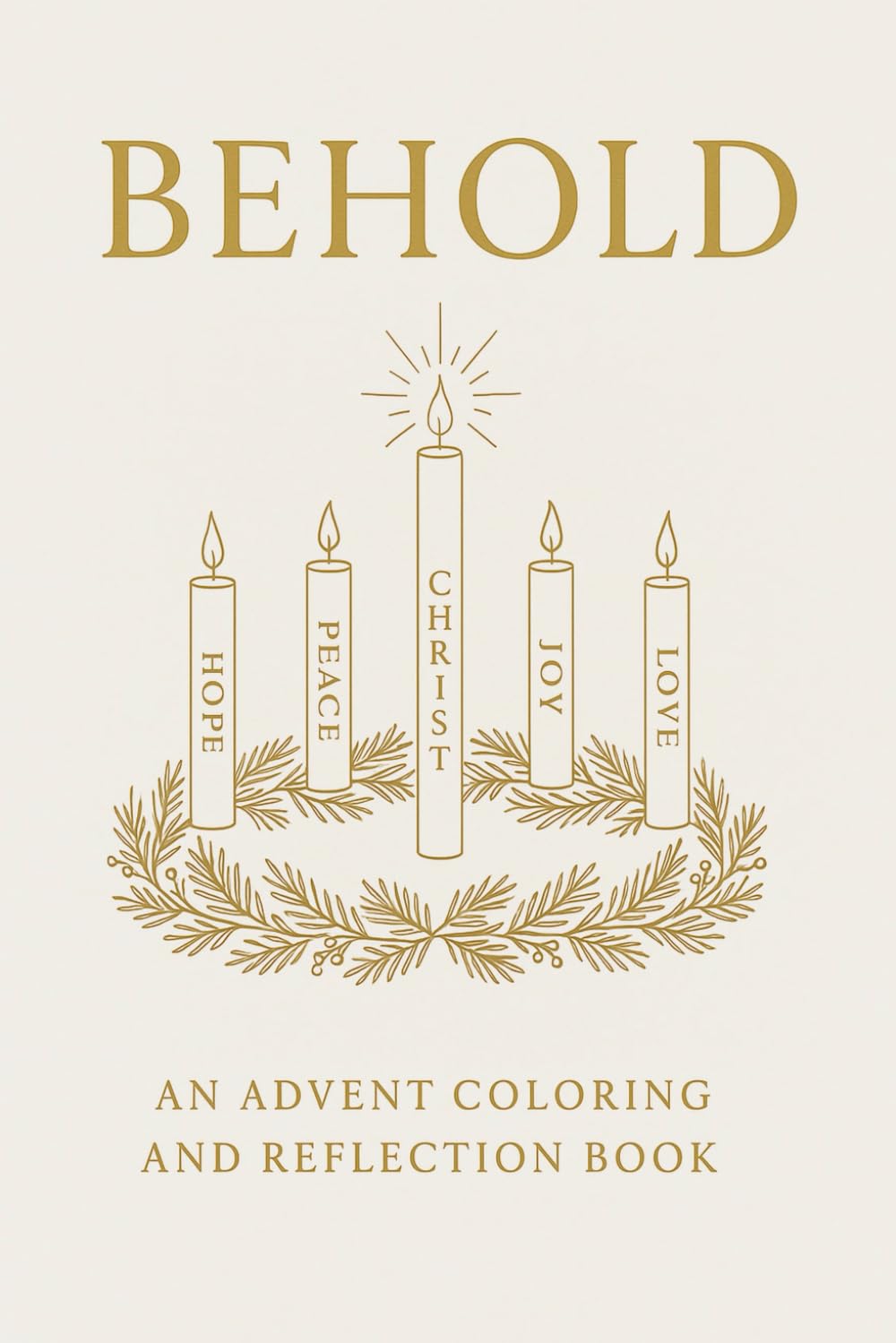 BEHOLD An Advent Coloring and Reflection Book