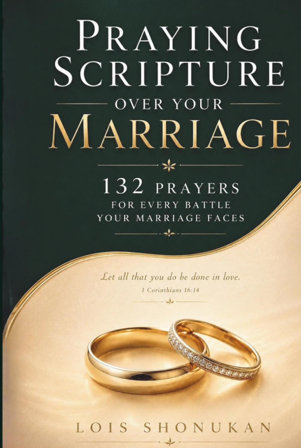 Praying Scripture Over Your Marriage: 132 Prayers for Every Battle Your Marriage Faces