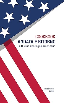 Andata e Ritorno: La Cucina del "Sogno Americano"