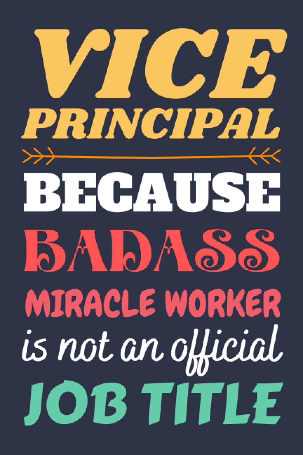 Vice Principal Gifts: Blank Lined Notebook Journal Diary Paper, a Funny and Appreciation Gift for Vice Principal to Write in