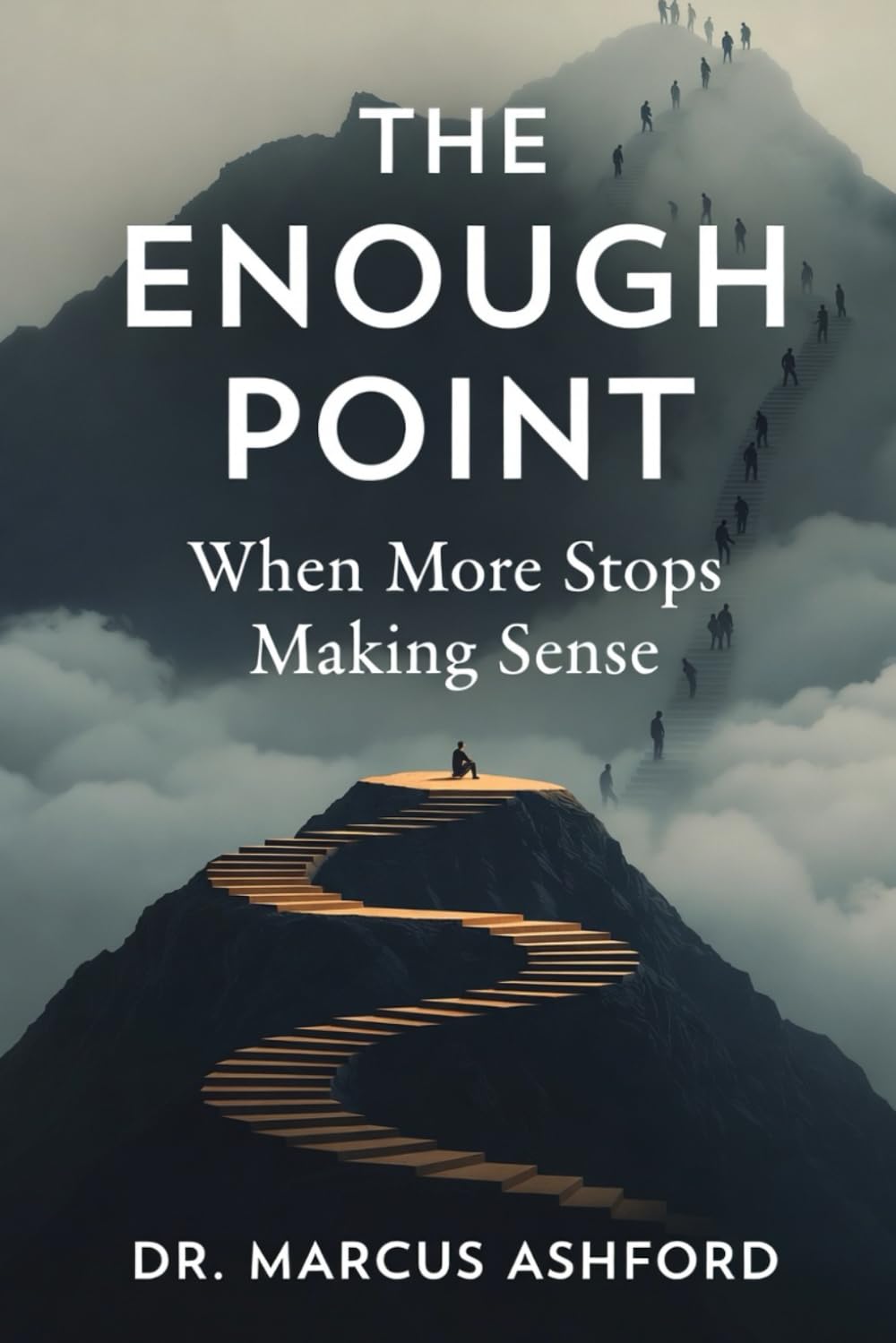 The Enough Point: When More Stops Making Sense (Principles of Wealth)