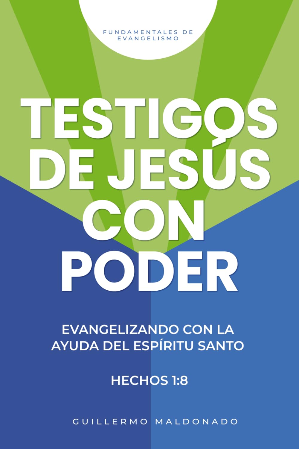 Testigos de Jesús con poder: Evangelizando con la ayuda del Espíritu Santo (Fundamentales de Evangelismo)