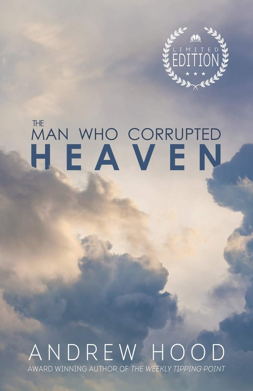 The Man Who Corrupted Heaven: 1,Andrew Hood