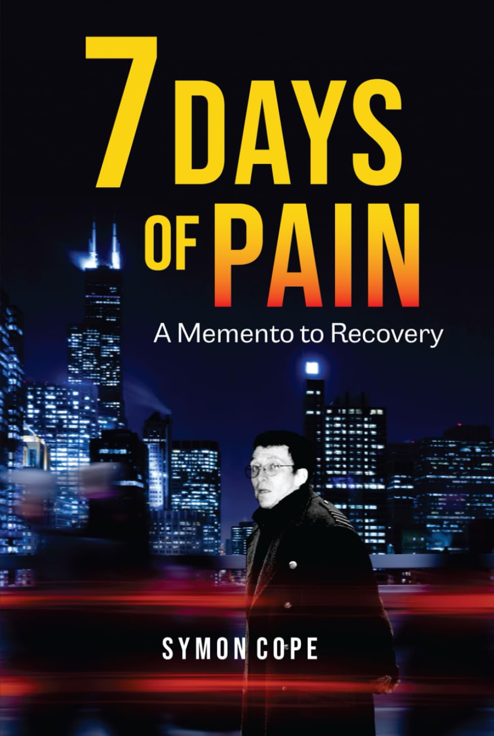 7 Days of Pain: A Memento to Recovery (THE ADDICTIONARY – Recovering the Meaning of Life)
