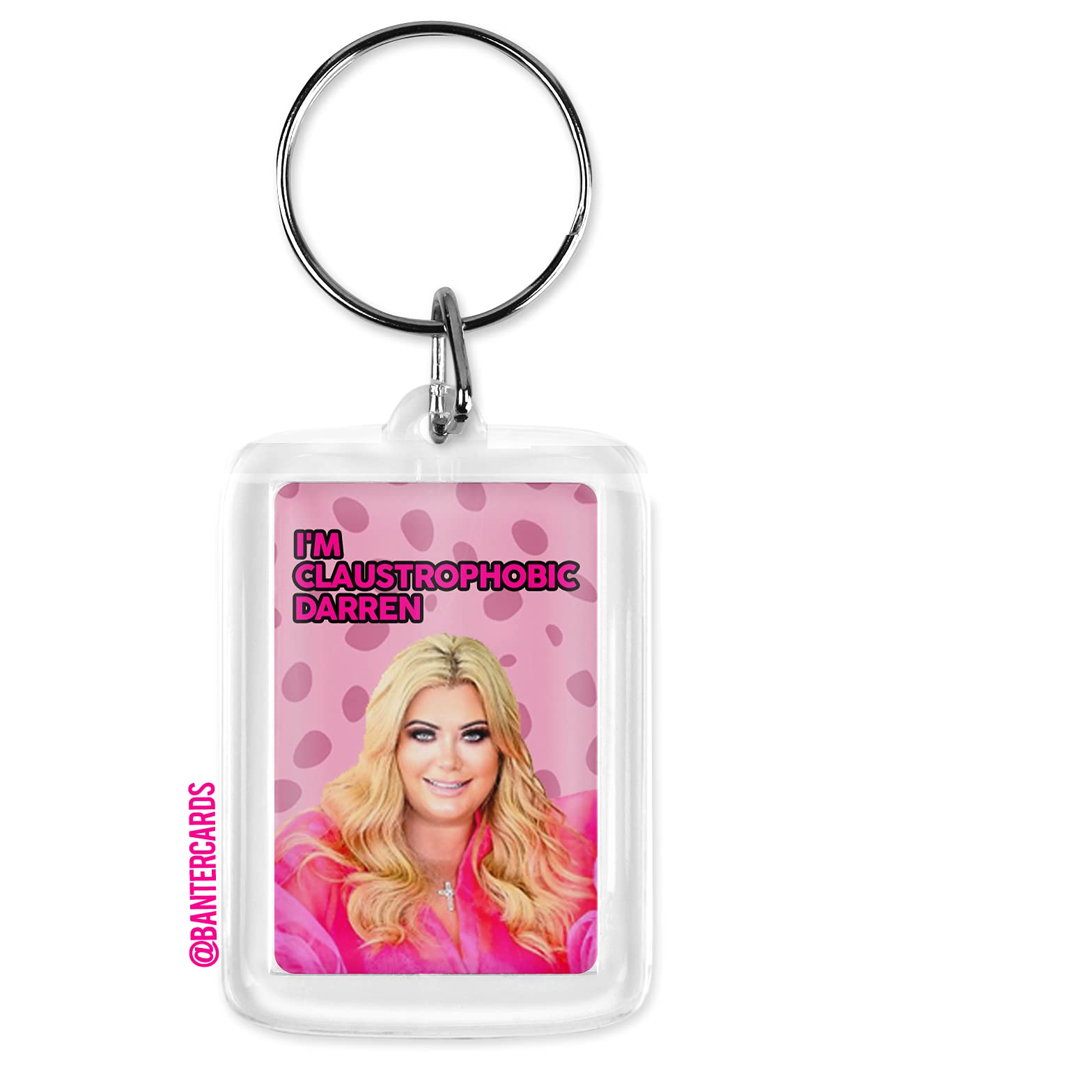 Banter Cards Unisex White I'm Claustrophobic Darren - Gemma Collins Keyring - Funny Gemma Collins Gifts - Funny Gifts - Rude Gifts