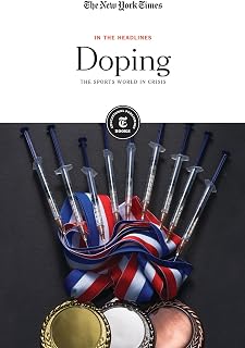 Doping: The Sports World in Crisis (In the Headlines)