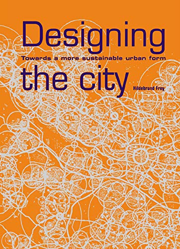 Designing the City: Towards a More Sustainable Urban Form