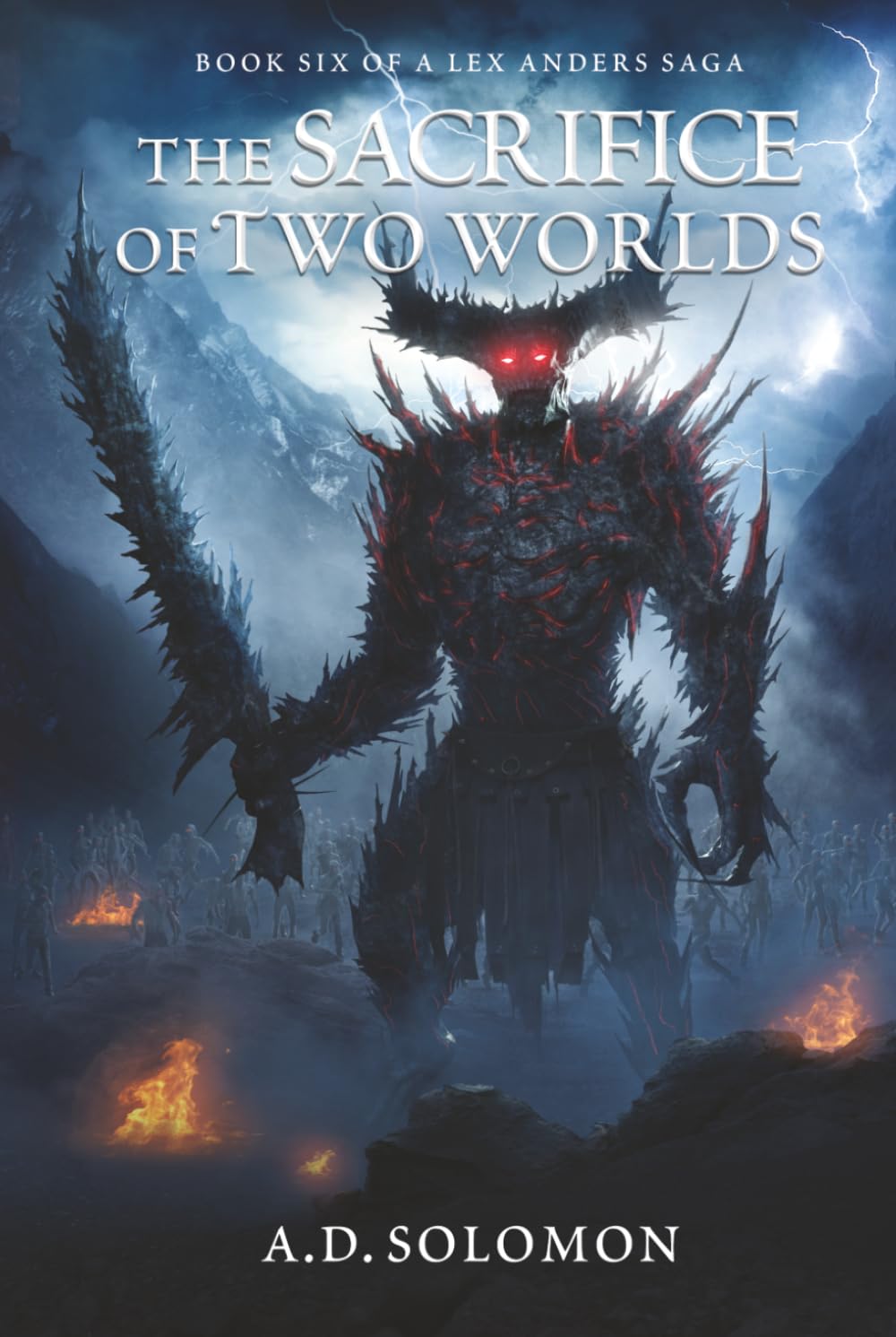 The Sacrifice of Two Worlds: A Dark Epic Fantasy of War, Prophecy, and Forgotten Gods (A Lex Anders Saga)