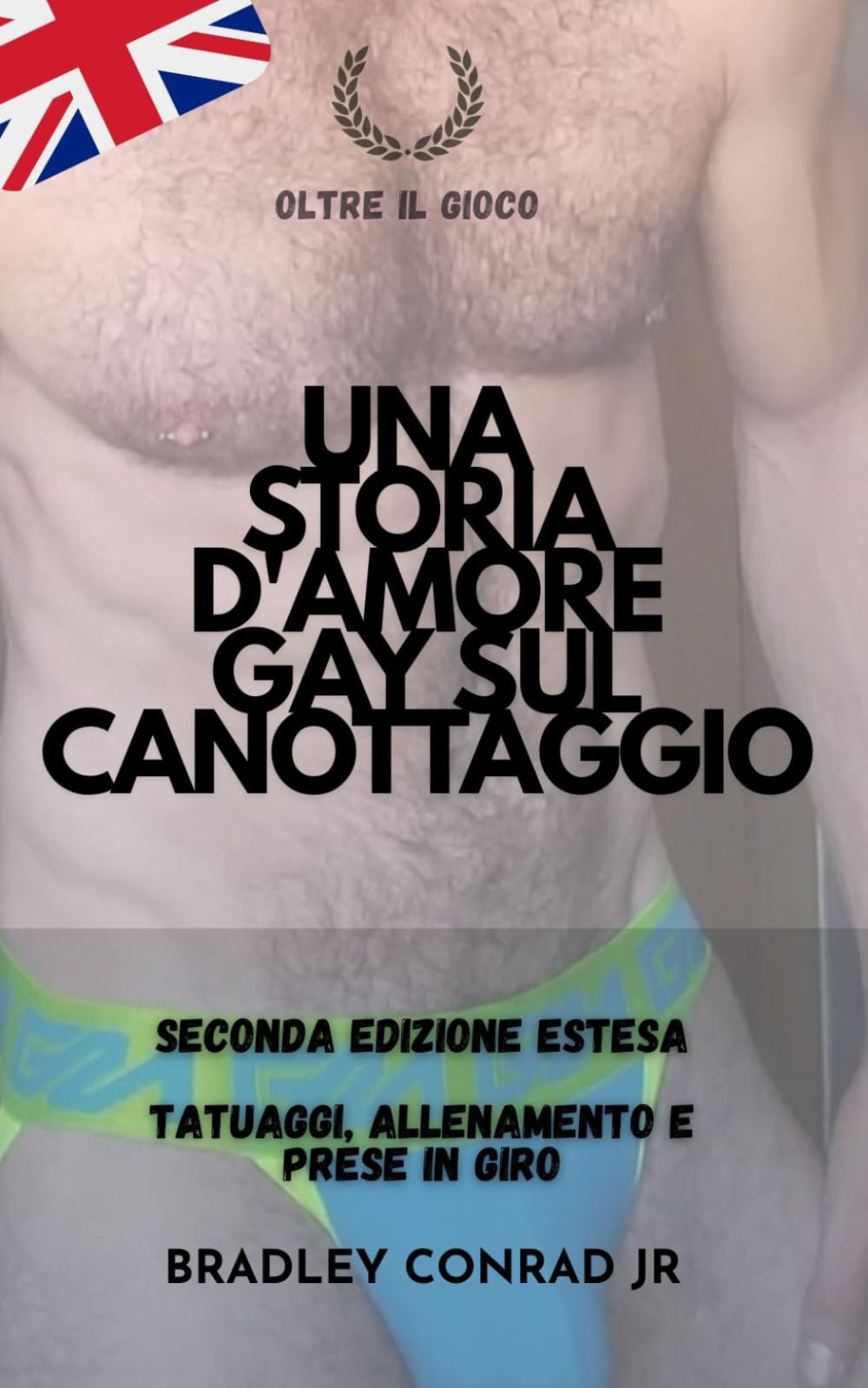 Oltre il gioco: una storia d'amore gay sul canottaggio: Seconda edizione estesa: Tatuaggi, allenamento e prese in giro (Silverbourne: Romance Gay Britannico Autentico a Lenta Combustione)