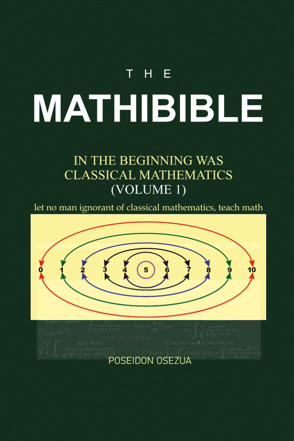 THE MATHIBIBLE: In the Beginning Was Classical Mathematics (Volume 1)