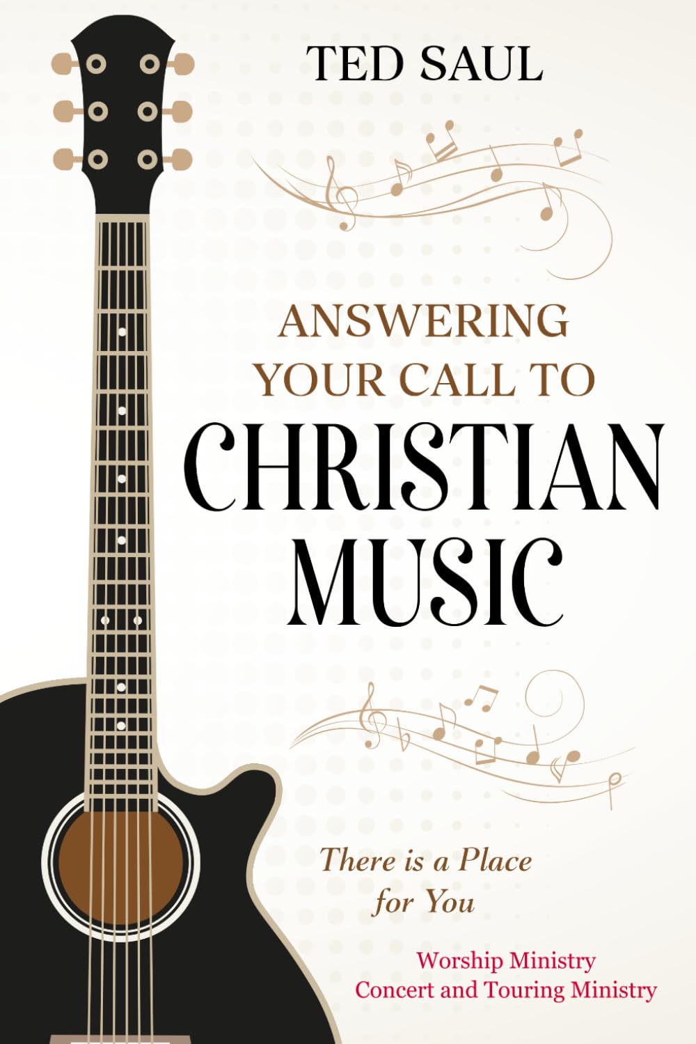 Answering Your Call to Christian Music - 2026 Edition: There is a Place for You (Finding Your Calling In Christian Music)