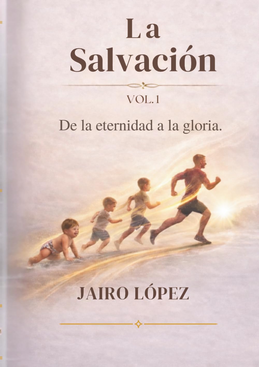 Salvación Volumen 1: De la eternidad a la gloria