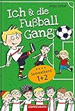 Ich & die Fußballgang - Fußballgeschichten (Sammelband 1+2)