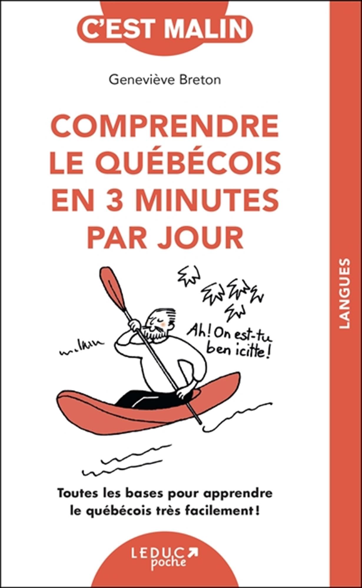 Comprendre le québécois en 3 minutes par jour: Toutes les bases pour apprendre le québécois très facilement !