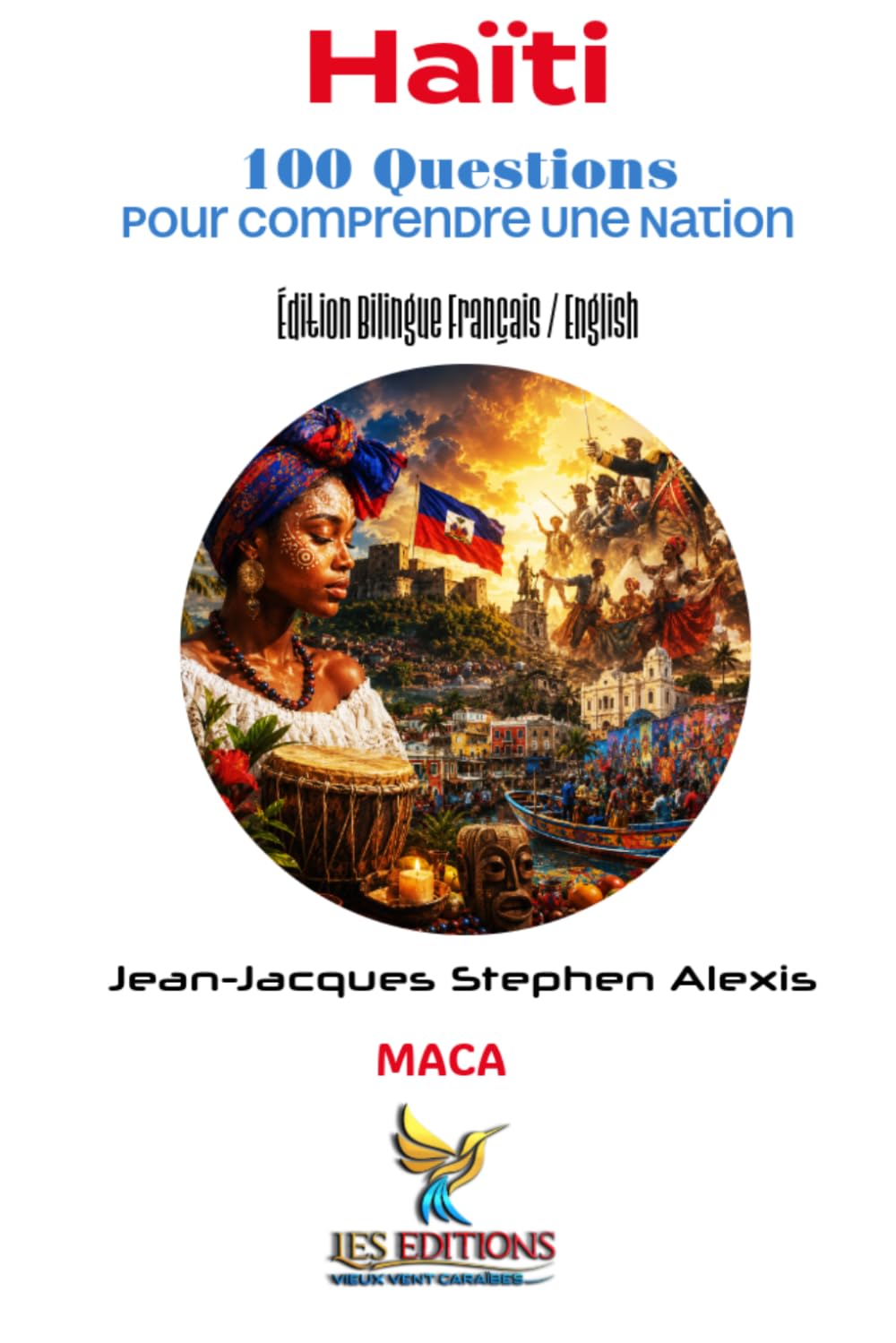 Haïti 100 Questions pour Comprendre une Nation: 100 Questions to Understand a Nation (Modern Afro-Caribbean Arts)