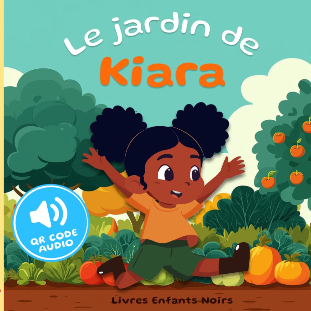 Le Jardin de Kiara: Livre illustré pour apprendre les légumes, les couleurs et les textures