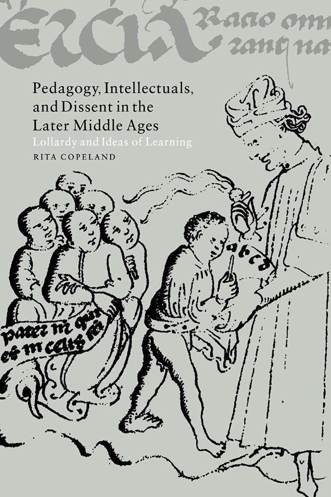Pedagogy, Dissent Later Mid Ages: Lollardy and . Copeland<|