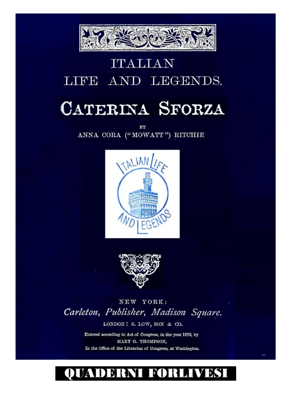 ITALIAN LIFE AND LEGENDS - CATERINA SFORZA