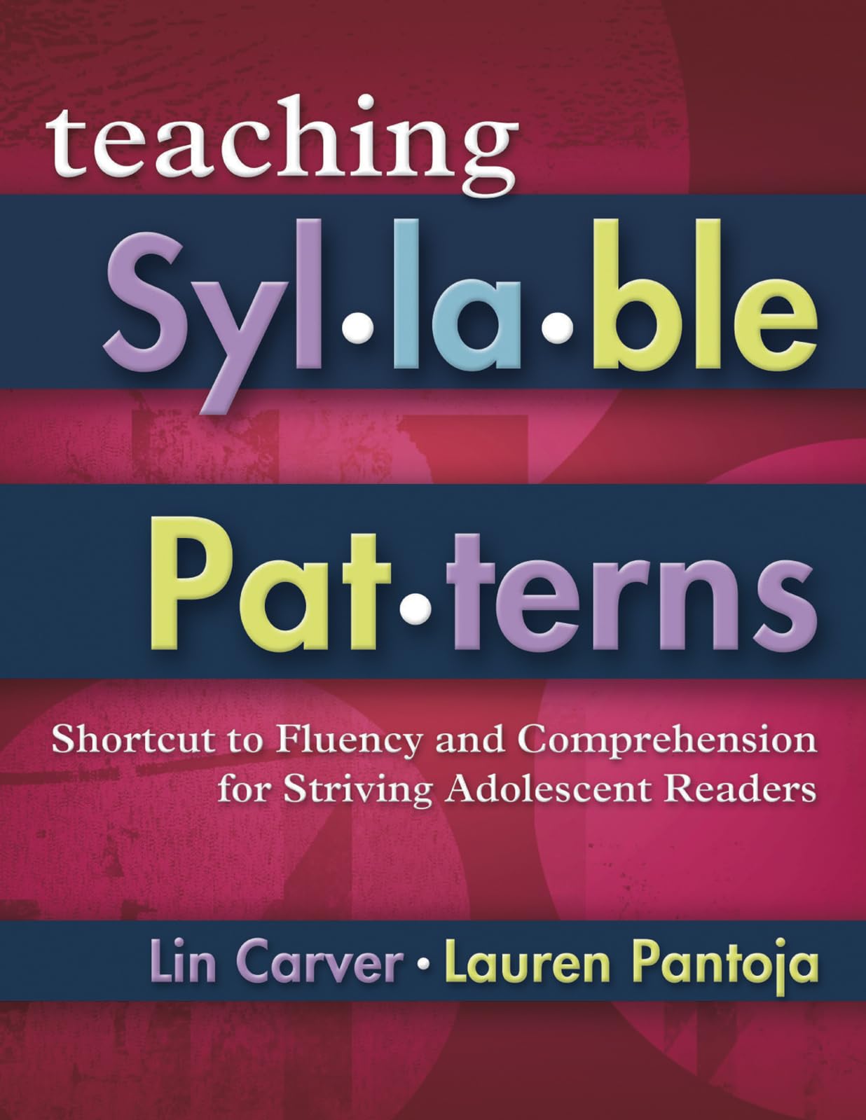 Teaching Syllable Patterns: Shortcut to Fluency and Comprehension for Striving Adolescent Readers (Maupin House) Pap/Cdr Edition