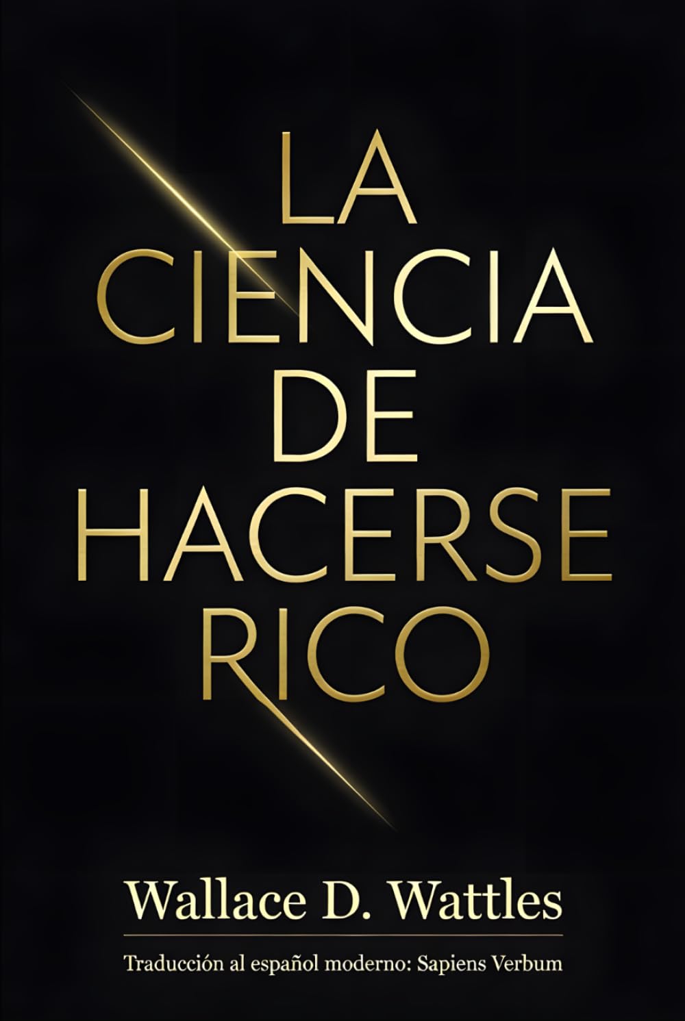 La Ciencia de Hacerse Rico: Traducción a Español Moderno