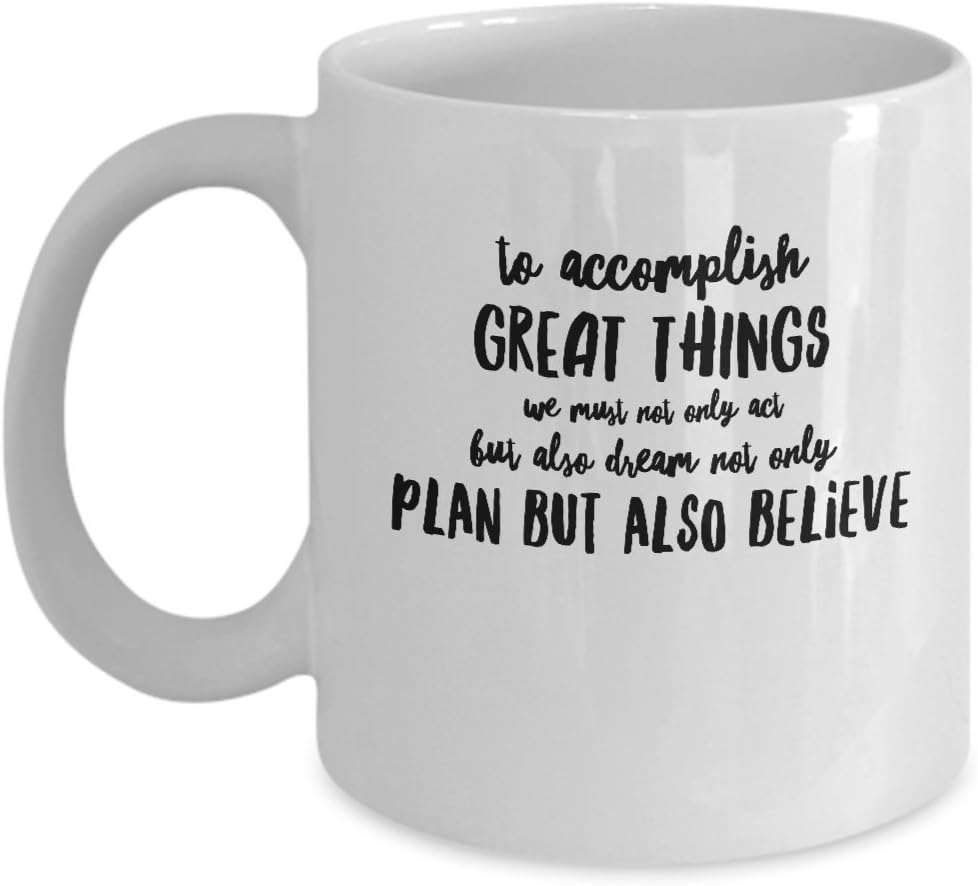 Quote Mugs To great things, we must not only