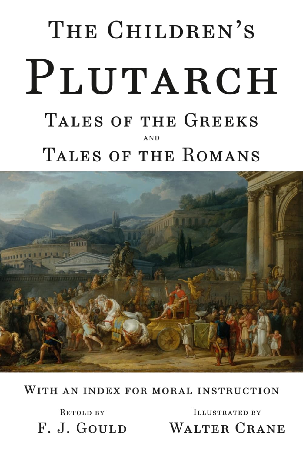 The Children's Plutarch: Moral Tales of the Greeks and Romans (Plutarch's Lives)      Paperback – January 11, 2026