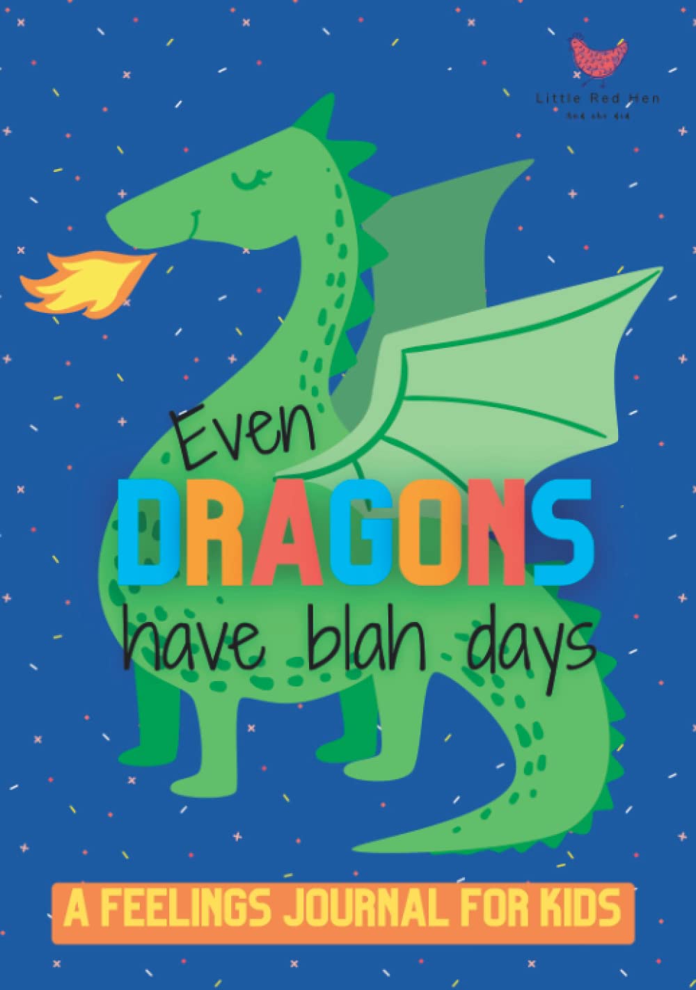 Even Dragons Have Blah Days: A Feelings Journal for Kids with Writing and Drawing Prompts