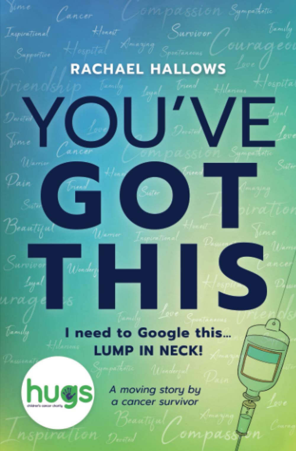 You've got this!: I need to Google this... LUMP in neck! A moving story by a cancer survivor.