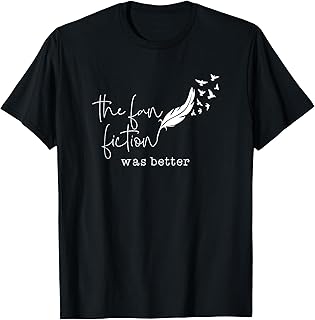 The Fan Fiction Was Better - Fanfic Lover T-Shirt