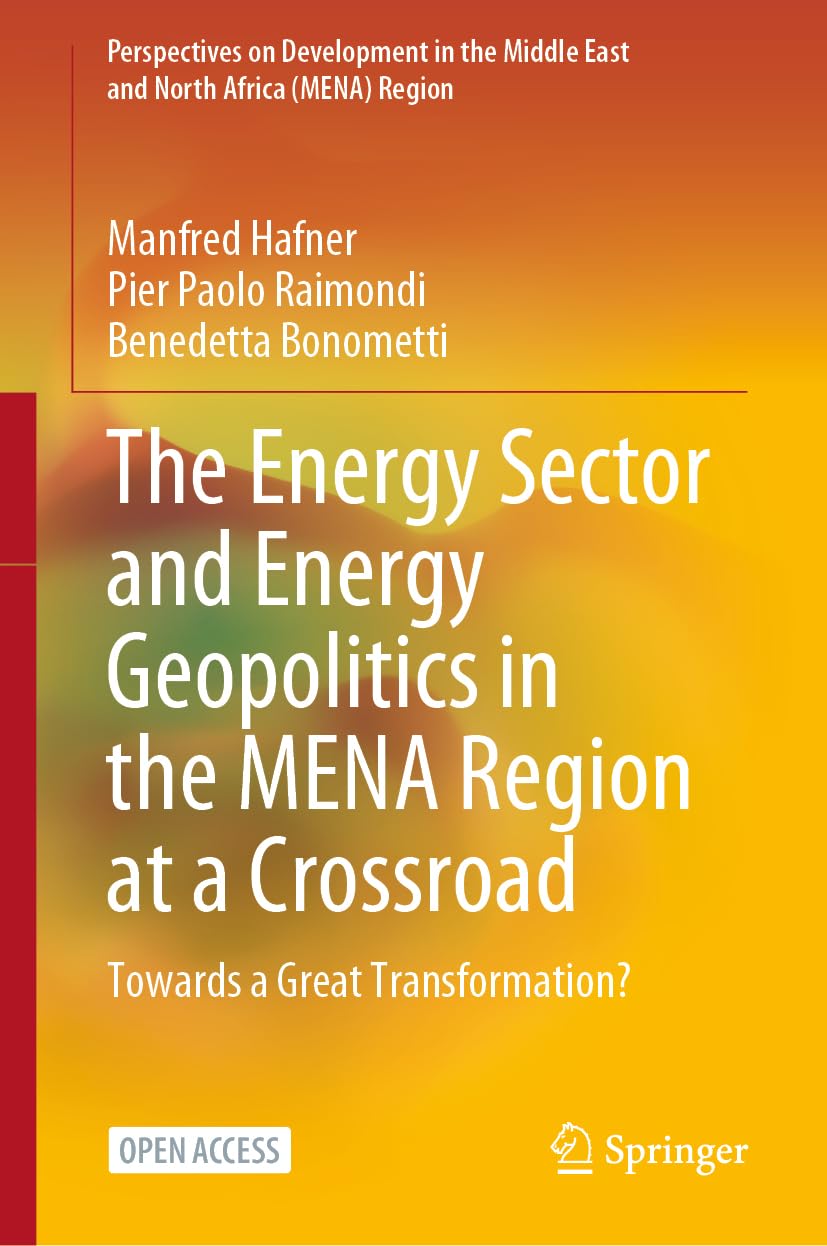 Buy The Energy Sector and Energy Geopolitics in the MENA Region at a Crossroad: Towards a Great Transformation? (Perspectives on Development in the Middle East and North Africa (MENA) Region) — BookShops.in