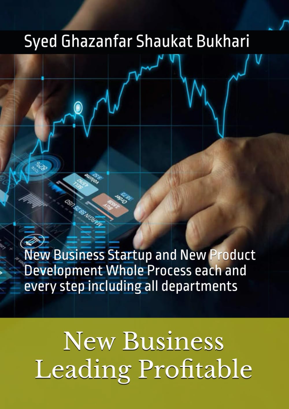 New Business Leading Profitable: New Business Startup and New Product Development Whole Process each and every step including all departments