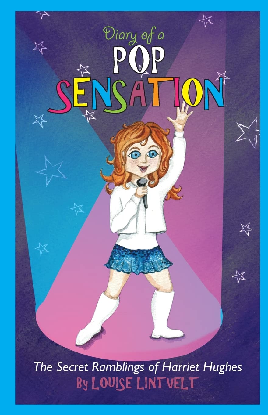 Diary of a Pop Sensation: Volume 1 (The Secret Ramblings of Harriet Hughes)