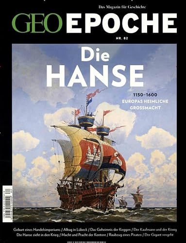 GEO Epoche / GEO Epoche 82/2016 - Hanse: 1150-1600. Europas heimliche Großmacht