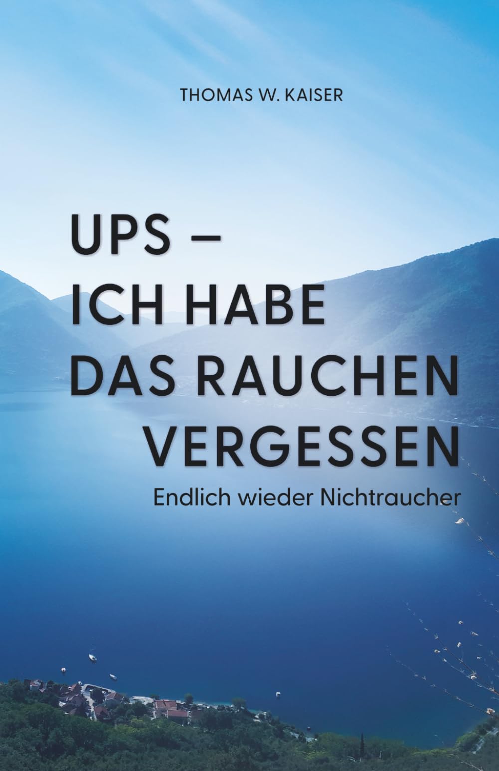 Ups – ich habe das Rauchen vergessen