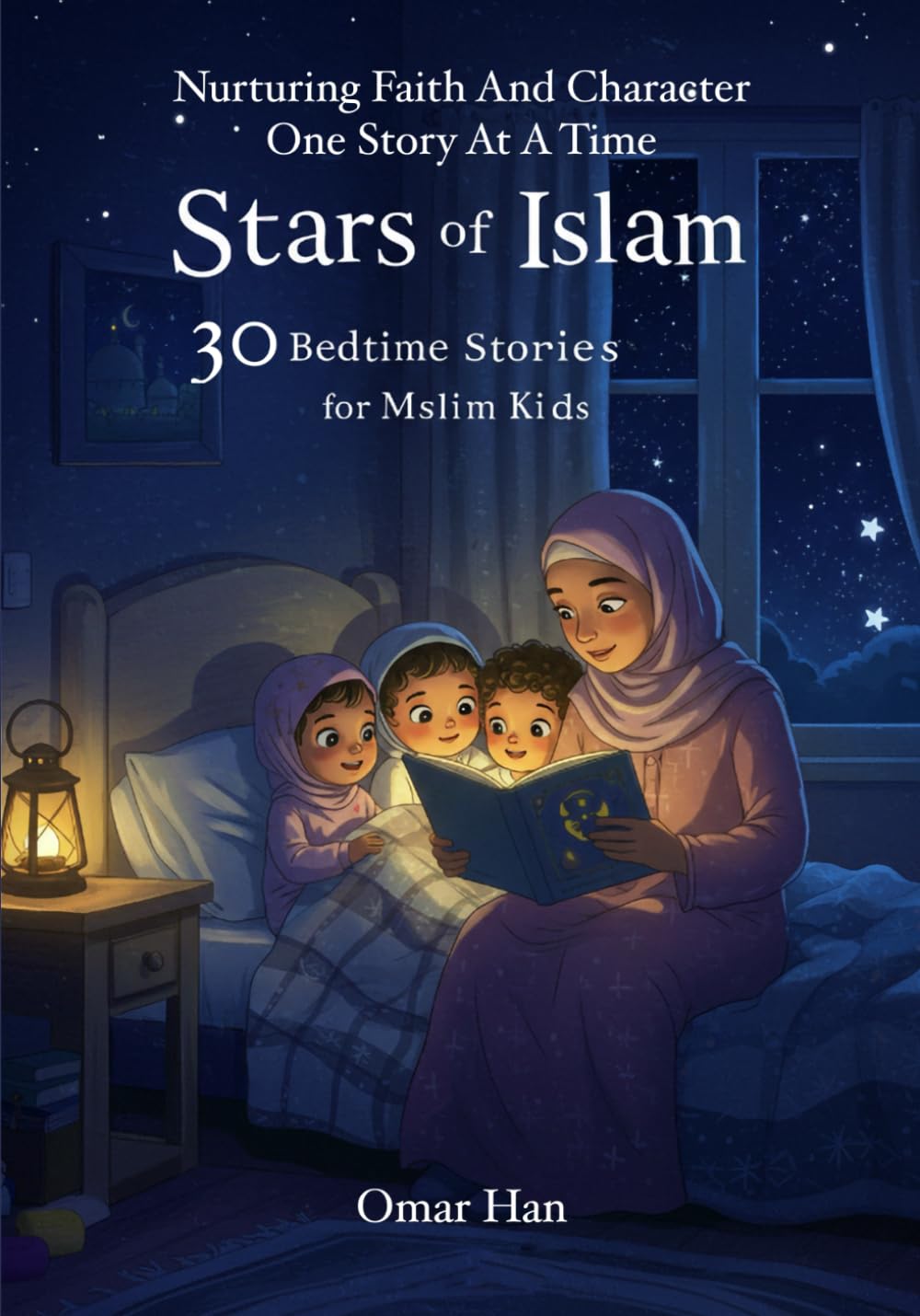 Stars of Islam: 30 Bedtime Stories for Muslim Kids