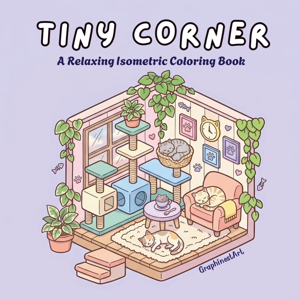 Tiny Corner: A Relaxing Isometric Coloring Book, 40 Adorable Interior Designs and Cozy Spaces for Stress Relief and Mindfulness (Cute Coloring Book for Adults and Teens)