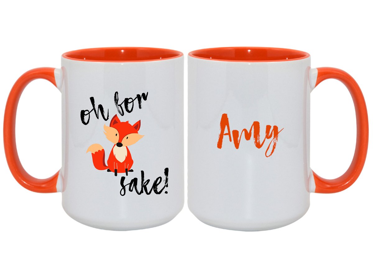 Unique Oh For Fox Sake Coffee Mug with Optional Personalized Name! The Cutest, Funniest, and Perfect Mug for Anyone! Available in 11oz or 15oz! (15oz, Personalize It!)