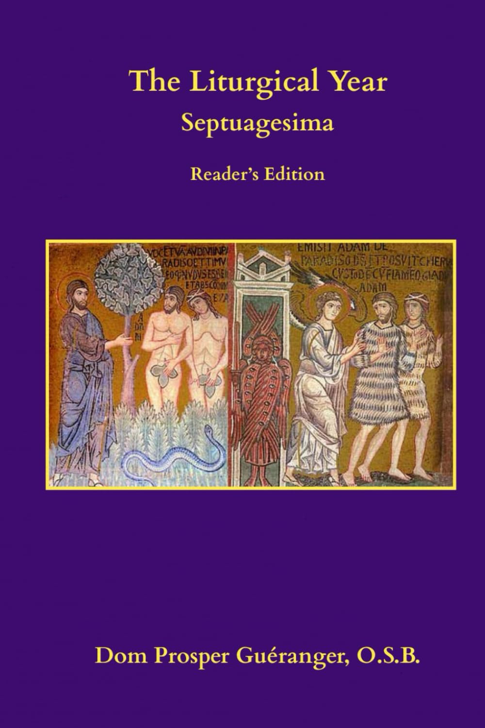 The Liturgical Year: Septuagesima: Reader's Edition (The Liturgical Year: Reader's Edition)