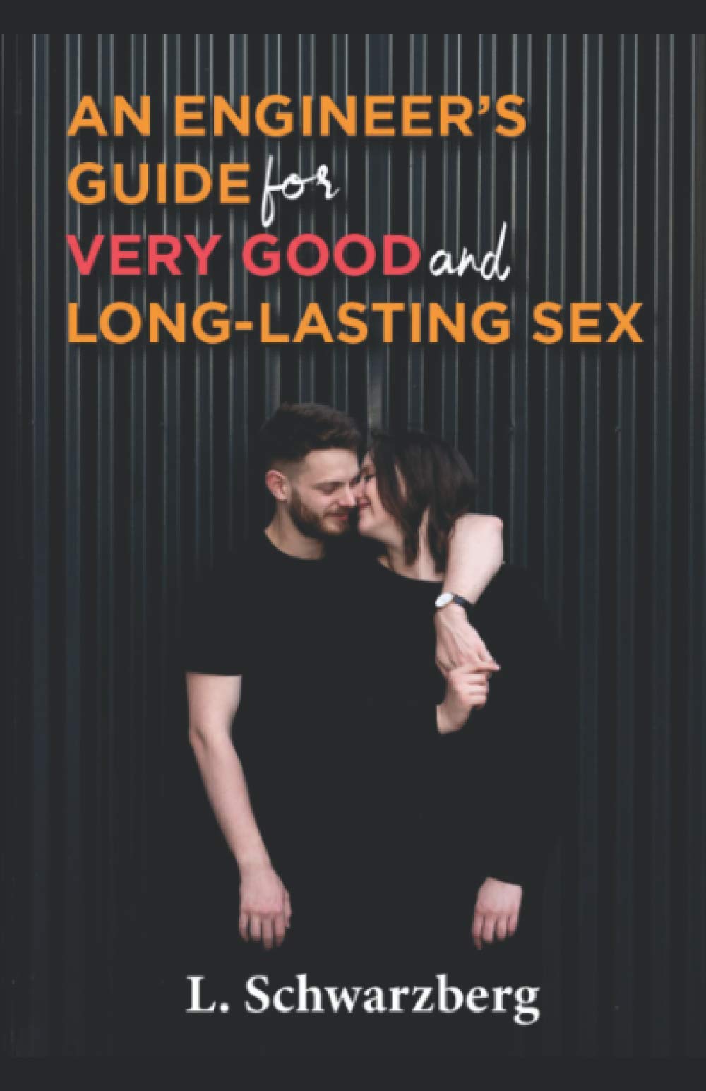 An engineer’s guide for very good and long-lasting SEX
