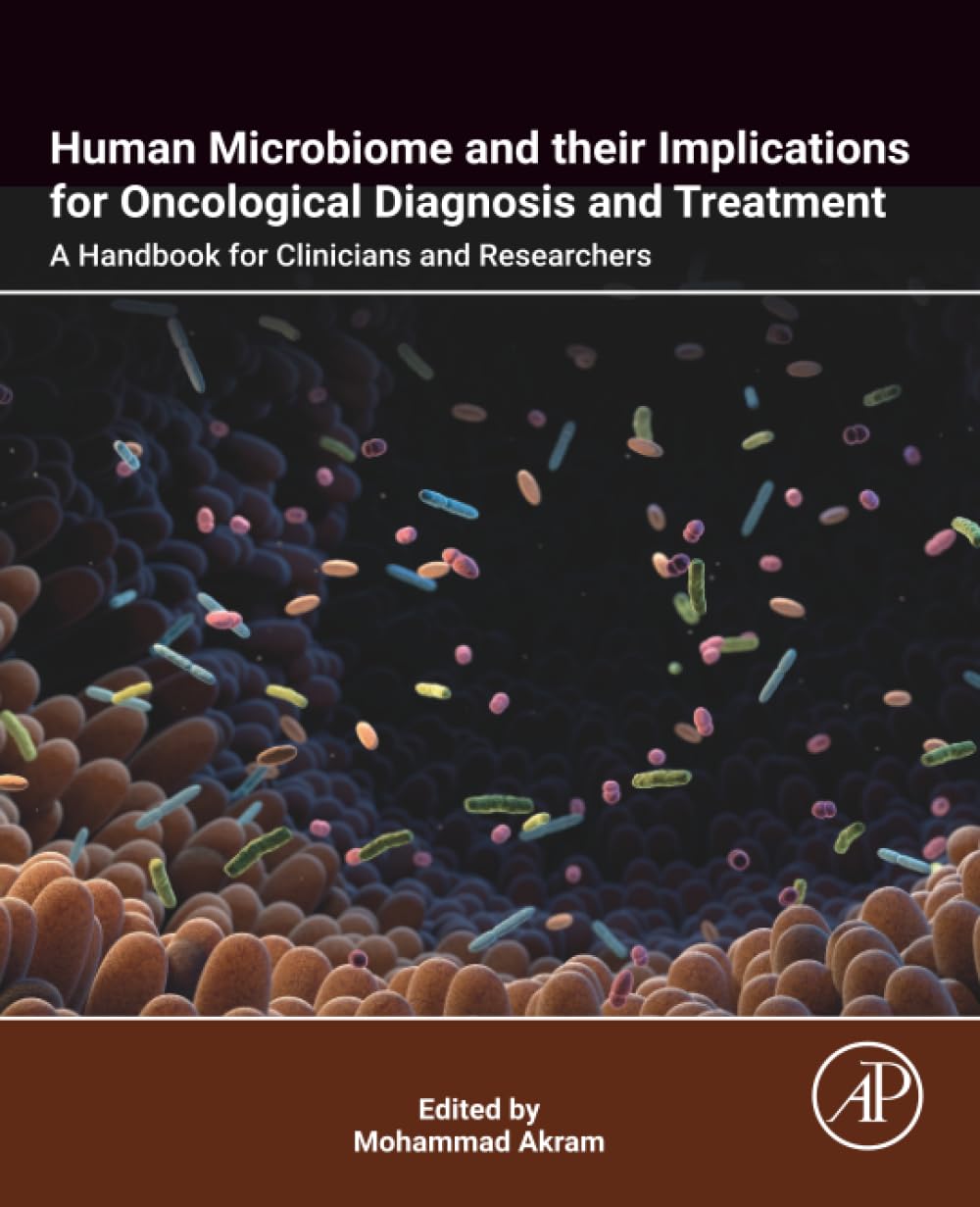 Human Microbiome and their Implications for Oncological Diagnosis and Treatment: A Handbook for Clinicians and Researchers