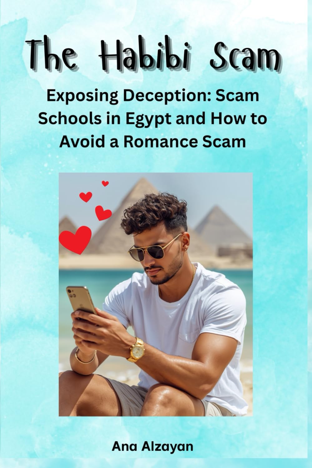 The Habibi Scam: Exposing Deception: Scam Schools in Egypt and How to Avoid a Romance Scam