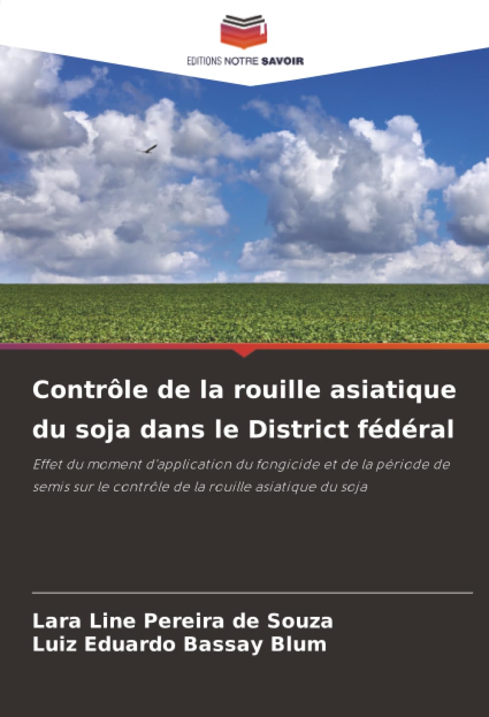 Contrôle de la rouille asiatique du soja dans le District fédéral: Effet du moment d'application du fongicide et de la période de semis sur le contrôle de la rouille asiatique du soja