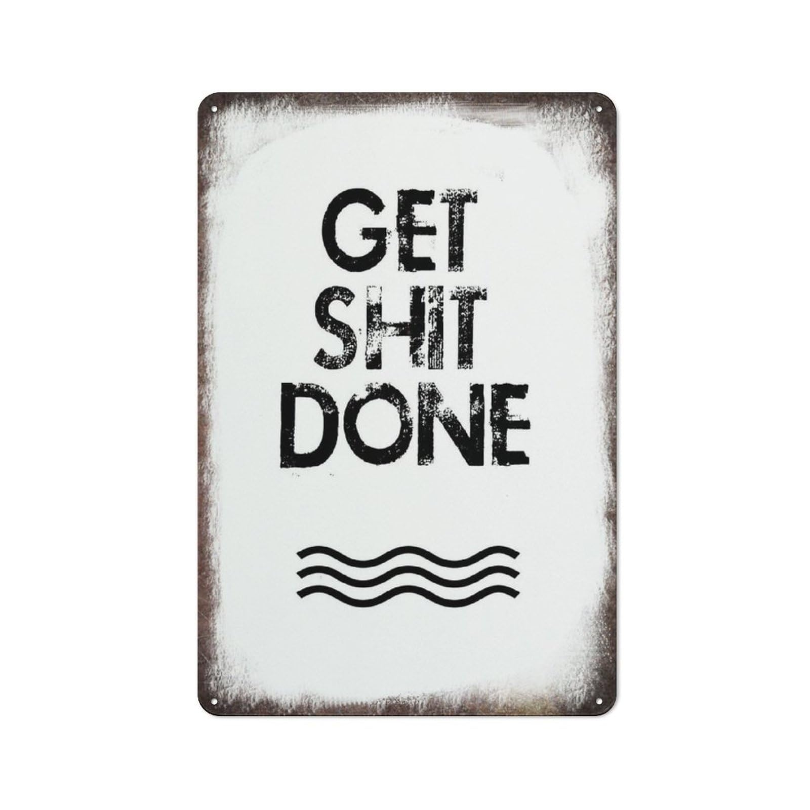 Get Shit Done Modern Poster Art Motivational Poster Vintage Signs Retro Aluminum Tin Sign For Toilet Washroom Garden Home Bar Cafe Decor 5.5X8 Inch