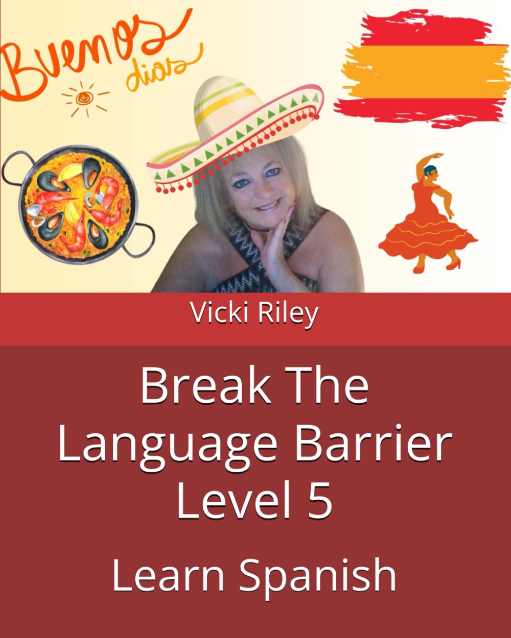 Break The Language Barrier Level 5: Learn Spanish