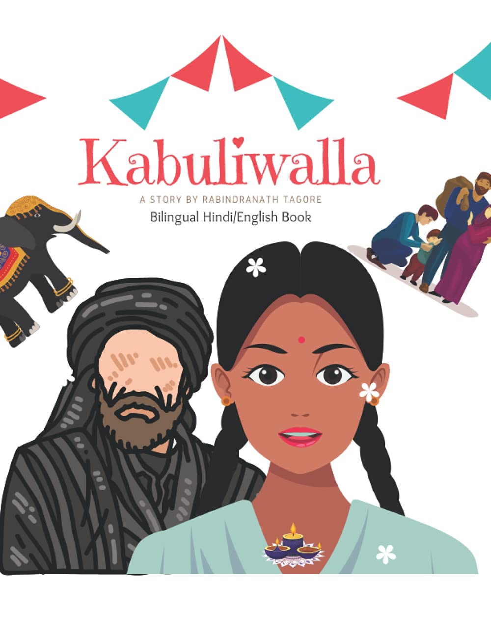 Kabuliwalla by Rabindranath Tagore: A Bilingual English and Hindi Storybook
