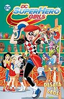 DC Super Hero Girls: Se desata el caos (Biblioteca Super Kodomo) 8419811939 Book Cover
